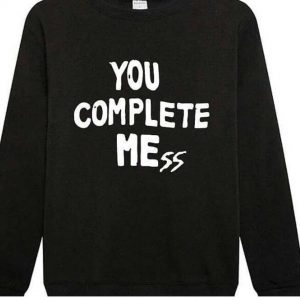 You Complete Me Sweatshirts