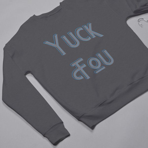 Yuck Fou Sweatshirts