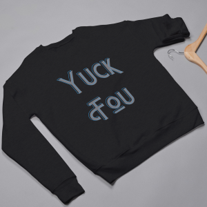 Yuck Fou Sweatshirts