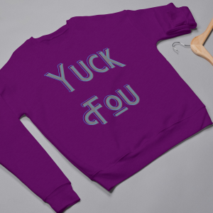 Yuck Fou Sweatshirts