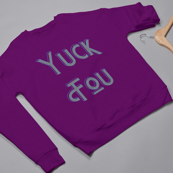 Yuck Fou Sweatshirts