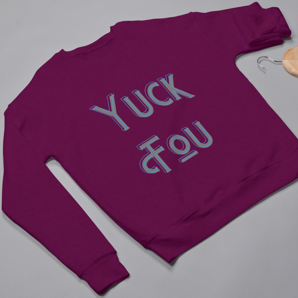 Yuck Fou Sweatshirts