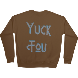 Yuck Fou Sweatshirts