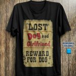 Lost Dog & Girlfriend - Reward for Dog T-Shirts