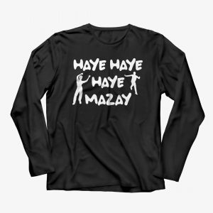 Haye Haye Mazay T-Shirts