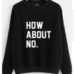 How About No Sweatshirts