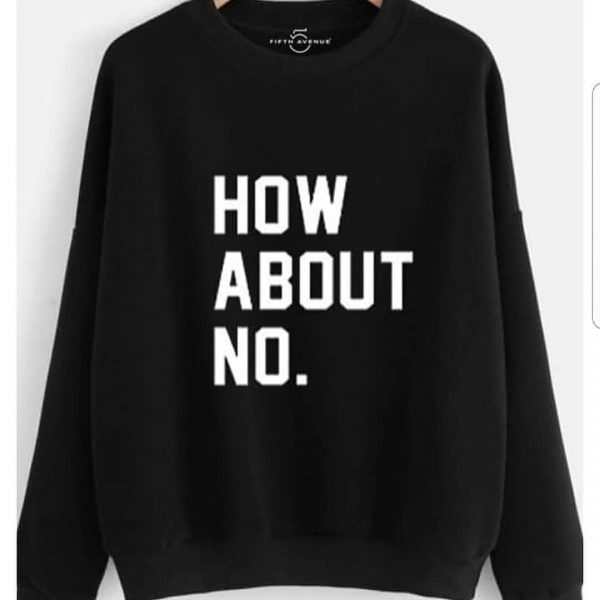 How About No Sweatshirts