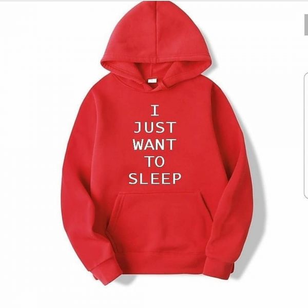 I Just Want to Sleep Hoodies
