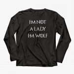 I Am Not a Lady I Am Wolf (GOT) T-Shirts