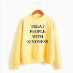 Treat People with Kindness Sweatshirts