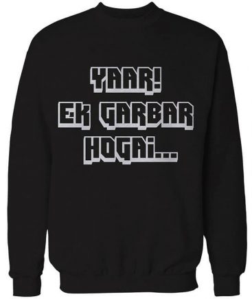 Yaar Ek Garbar Ho Gayi Hai Sweatshirts