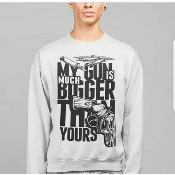 My Gun is Bigger than Yours Sweatshirts