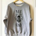 Bee Kind Sweatshirts