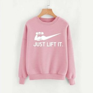 Just Lift It Sweatshirts