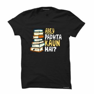 Abey Padhta Kaun Hai T-Shirts