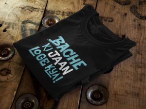 Bache ki jaan loge kya T-Shirts