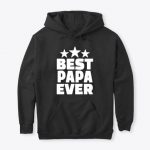 Best PAPA Ever Hoodies