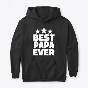 Best PAPA Ever Hoodies