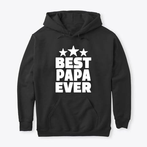 Best PAPA Ever Hoodies
