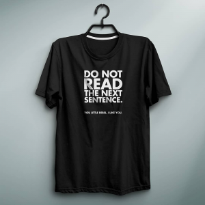 Do Not Read The Next Sentence T-Shirt