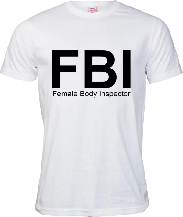 FBI Female Body Inspector T-shirt