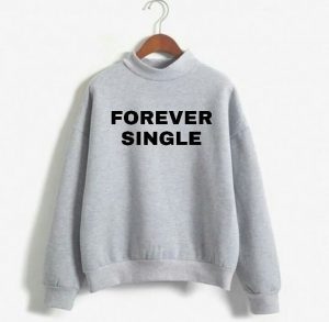 Sweatshirts Bundle (Forever Single and Beware)