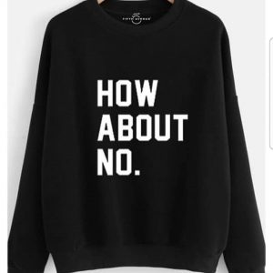 Sweatshirts Bundle (How About No and I Did It My Way)