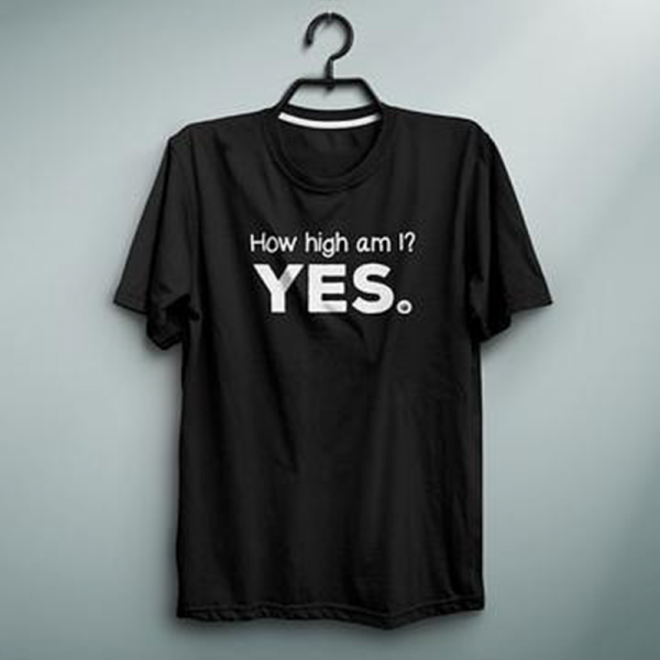 How high am i T-shirts