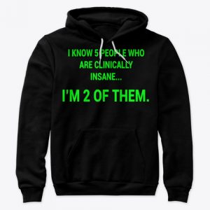 I am two of them Hoodies
