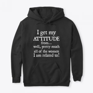 I get my attitude Hoodies