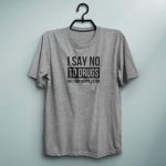 I say no to Drugs T-Shirt