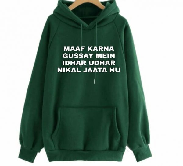 Maaf karna gussay mein idhar udhar nikal jaata hu Hoodies