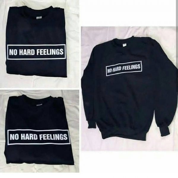 No Hard Feelings Sweatshirts