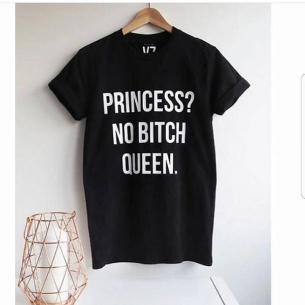 Princess No Bitch Queen T-Shirts