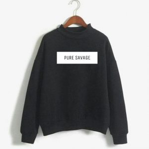 Pure Savage Sweatshirts