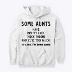 Some Aunts Hoodies