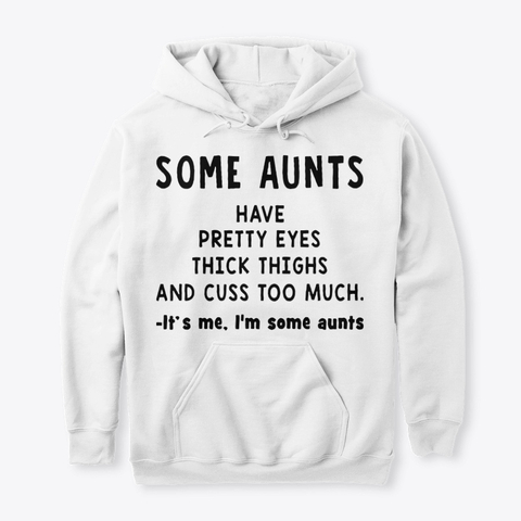 Some Aunts Hoodies