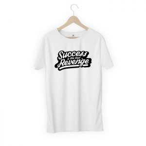 Success is the best Revenge T-shirts