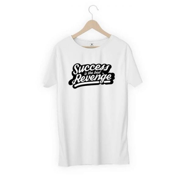 Success is the best Revenge T-shirts Success is the best Revenge T-shirts