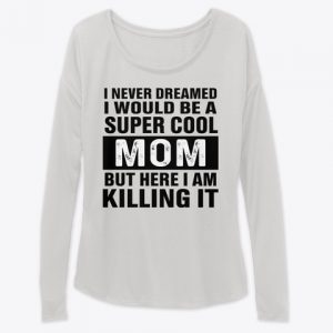 Super Cool Mom Sweatshirts