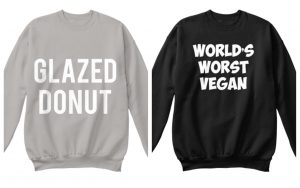 Sweatshirts Bundle (Glazed Donut and Worlds Worst Vegan)