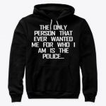 The Only Person That Ever Wanted Me Hoodies
