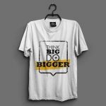 Think Big Do Bigger T-shirts