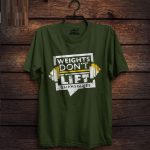Weights Dont Lift Themselves T-Shirts
