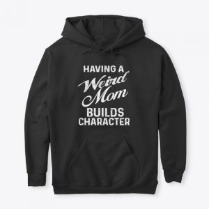 Weird Mom Hoodies