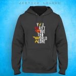 You Cant Save The World Alone Hoodies