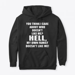 You Think I Care Hoodies