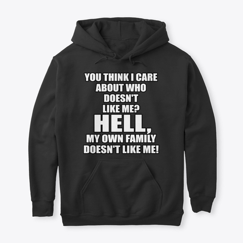 You Think I Care Hoodies