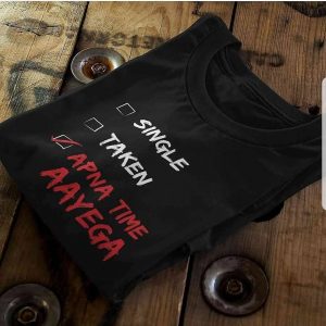 Single Taken Apna Time Aayega T-Shirts