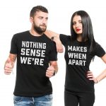 Nothing Makes Sense When We're Apart T-Shirts
